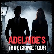 Adelaide's Dark Secrets True Crime Walking Tour